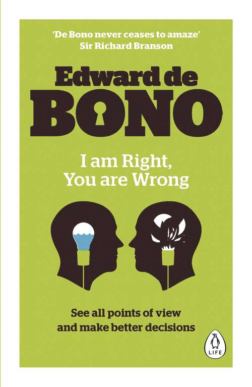 Book cover of I Am Right, You Are Wrong: See All Points Of View And Make Better Decisions