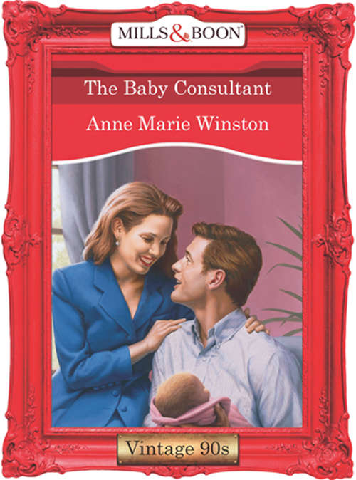 Book cover of The Baby Consultant (ePub First edition) (Mills And Boon Vintage Desire Ser. #1191)