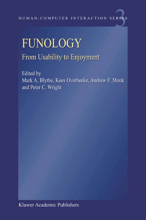 Book cover of Funology: From Usability to Enjoyment (2003) (Human–Computer Interaction Series #3)
