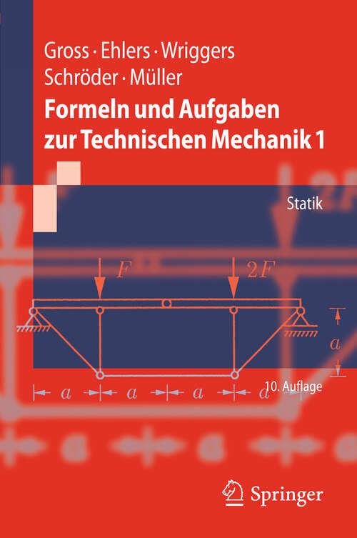 Book cover of Formeln und Aufgaben zur Technischen Mechanik 1: Statik (10. Aufl. 2011) (Springer-Lehrbuch)