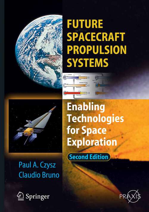 Book cover of Future Spacecraft Propulsion Systems: Enabling Technologies for Space Exploration (2nd ed. 2009) (Springer Praxis Books)