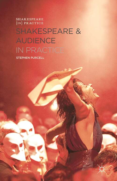 Book cover of Shakespeare and Audience in Practice (Shakespeare in Practice)