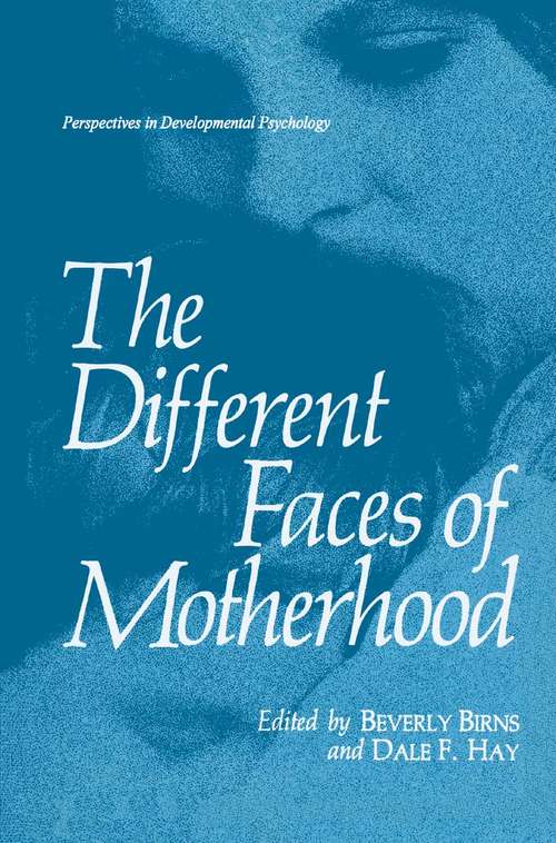 Book cover of The Different Faces of Motherhood (1988) (Perspectives in Developmental Psychology)