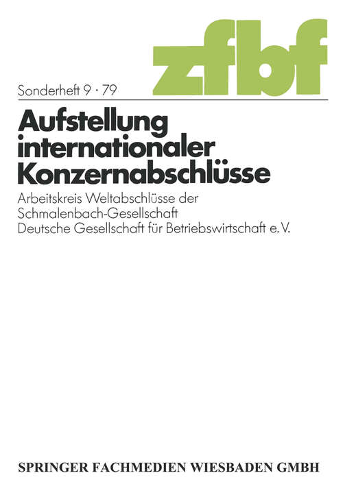 Book cover of Aufstellung internationaler Konzernabschlüsse: Arbeitskreis Weltabschlüsse der Schmalenbach-Gesellschaft Deutsche Gesellschaft für Betriebswirtschaft e. V. (1979)