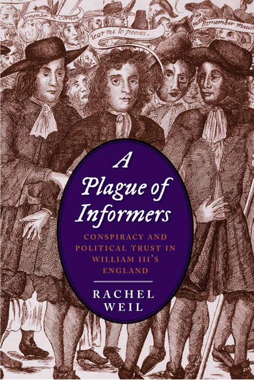 Book cover of A Plague of Informers: Conspiracy and Political Trust in William III's England (The Lewis Walpole Series in Eighteenth-Century Culture and History)
