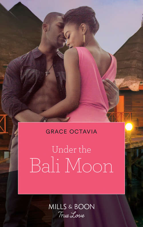 Book cover of Under The Bali Moon: When I Fall In Love Under The Bali Moon Provocative Attraction His Love Lesson (ePub edition) (Mills And Boon Kimani Ser.)