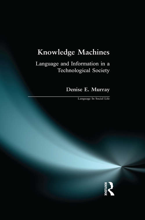 Book cover of Knowledge Machines: Language and Information in a Technological Society (Language In Social Life)