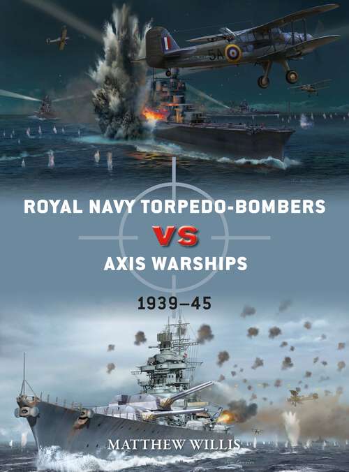 Book cover of Royal Navy torpedo-bombers vs Axis warships: 1939–45 (Duel)