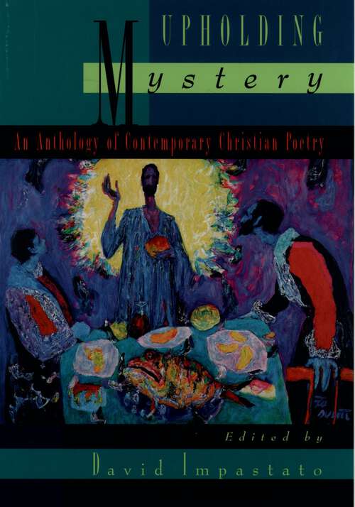 Book cover of Upholding Mystery: An Anthology of Contemporary Christian Poetry