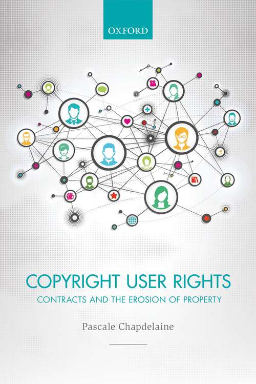 Book cover of Copyright User Rights: Contracts and the Erosion of Property