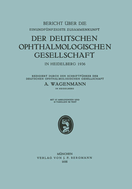 Book cover of Bericht über die Einundfünfzigste Zusammenkunft der Deutschen Ophthalmologischen Gesellschaft: In Heidelberg 1936 (1936)