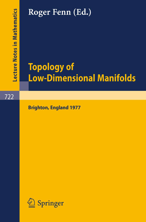 Book cover of Topology of Low-Dimensional Manifolds: Proceedings of the Second Sussex Conference, 1977 (1979) (Lecture Notes in Mathematics #722)