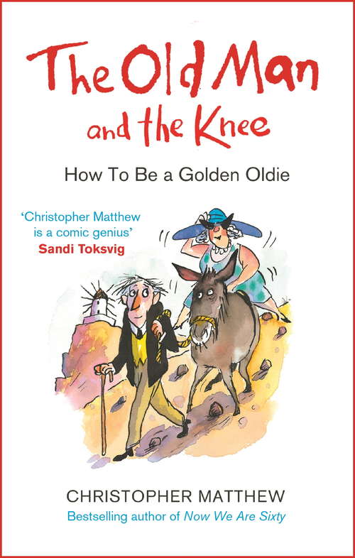 Book cover of The Old Man and the Knee: How to be a Golden Oldie