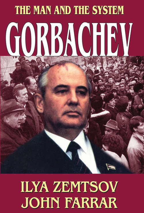 Book cover of Gorbachev: The Man and the System