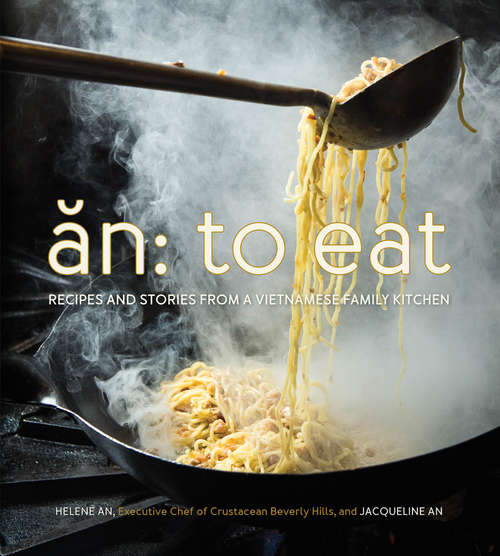 Book cover of An: Recipes and Stories from a Vietnamese Family Kitchen