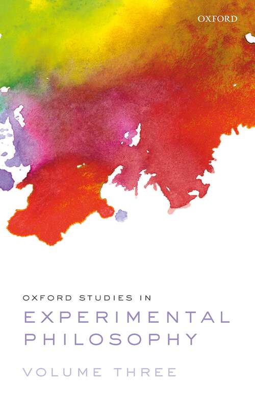 Book cover of Oxford Studies in Experimental Philosophy Volume 3 (Oxford Studies in Experimental Philosophy #3)