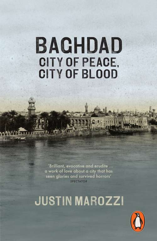 Book cover of Baghdad: City of Peace, City of Blood