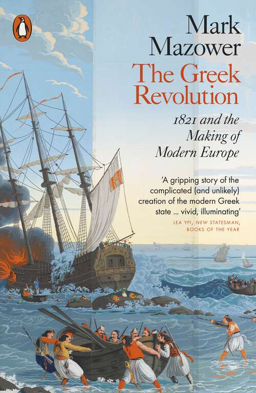 Book cover of The Greek Revolution: 1821 and the Making of Modern Europe