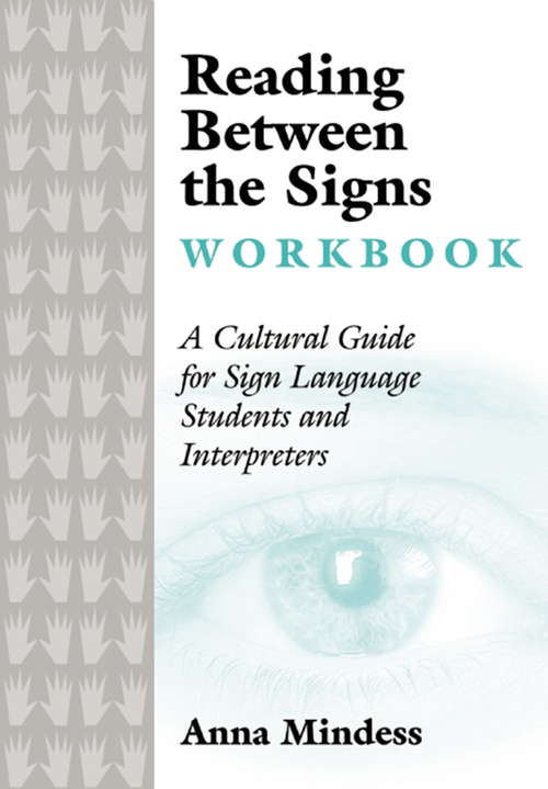 Book cover of Reading Between the Signs Workbook: A Cultural Guide for Sign Language Students and Interpreters