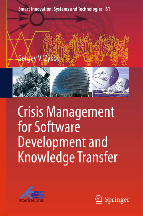 Book cover of Crisis Management for Software Development and Knowledge Transfer (1st ed. 2016) (Smart Innovation, Systems and Technologies #61)