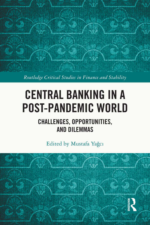 Book cover of Central Banking in a Post-Pandemic World: Challenges, Opportunities, and Dilemmas (Routledge Critical Studies in Finance and Stability)
