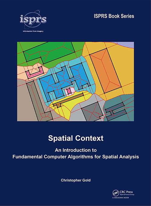 Book cover of Spatial Context: An Introduction to Fundamental Computer Algorithms for Spatial Analysis (ISPRS Book Series)