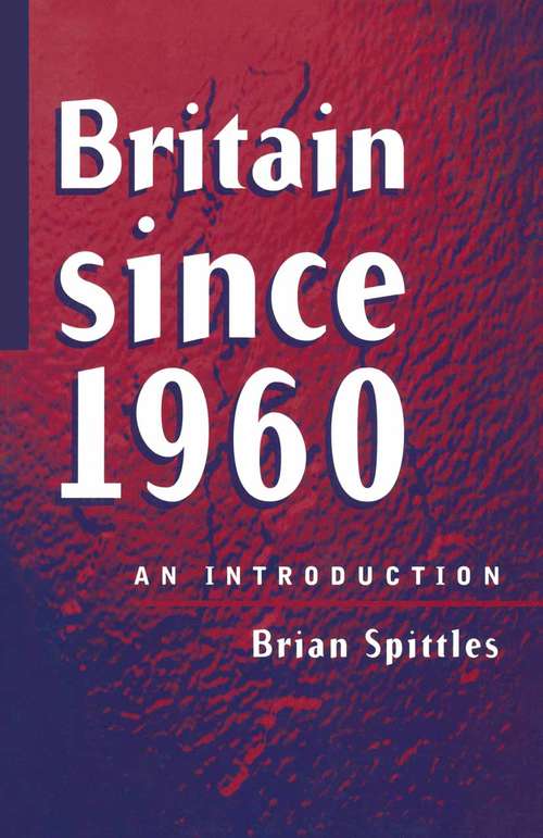 Book cover of Britain since 1960: An Introduction (1st ed. 1995)