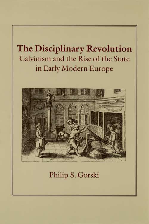 Book cover of The Disciplinary Revolution: Calvinism and the Rise of the State in Early Modern Europe