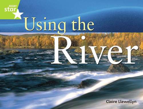 Book cover of Using The River (Rigby Star Guided: Lime Level)