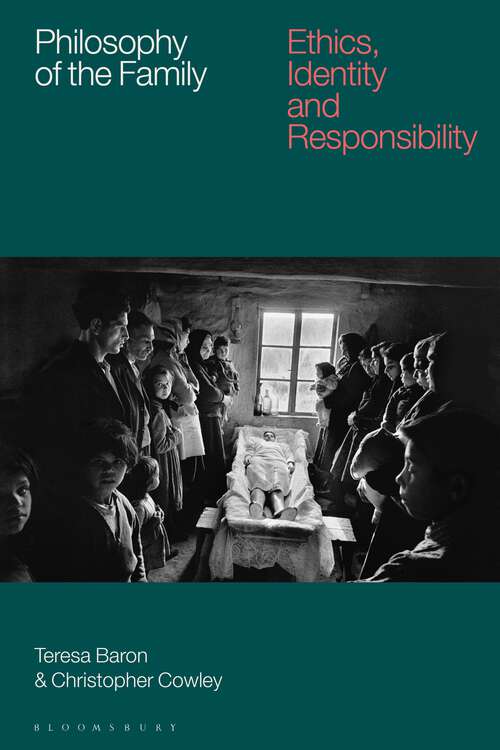 Book cover of Philosophy of the Family: Ethics, Identity and Responsibility