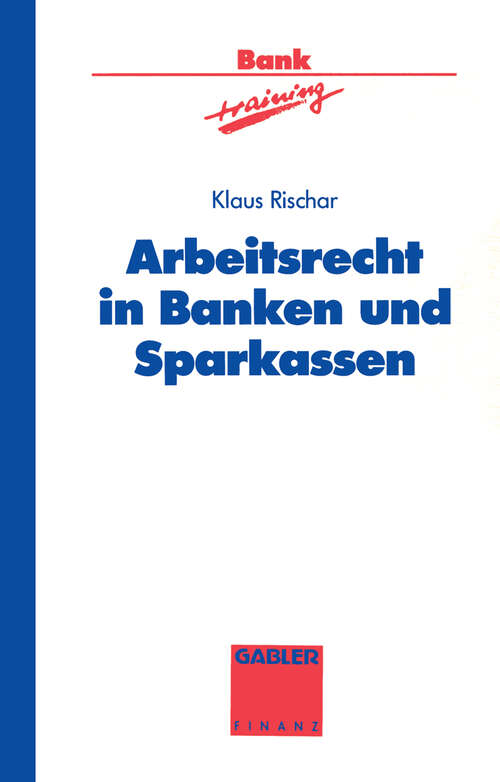 Book cover of Arbeitsrecht in Banken und Sparkassen (1994) (Banktraining)
