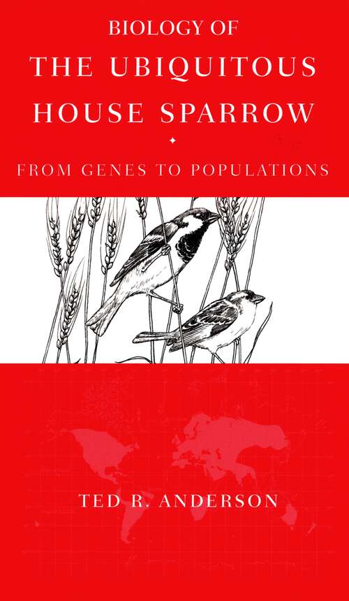 Book cover of Biology of the Ubiquitous House Sparrow: From Genes to Populations