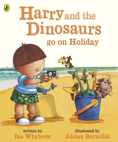 Book cover of Harry and the Bucketful of Dinosaurs go on Holiday (Harry and the Dinosaurs)