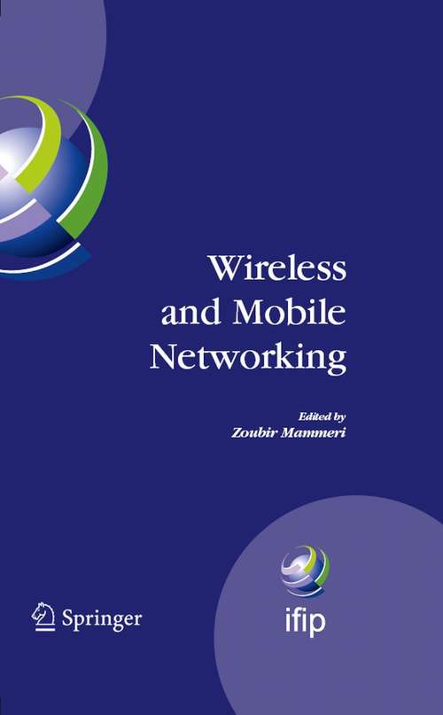Book cover of Wireless and Mobile Networking: IFIP Joint Conference on Mobile Wireless Communications Networks (MWCN'2008) and Personal Wireless Communications (PWC'2008), Toulouse, France, September 30 - October 2, 2008 (2008) (IFIP Advances in Information and Communication Technology #284)