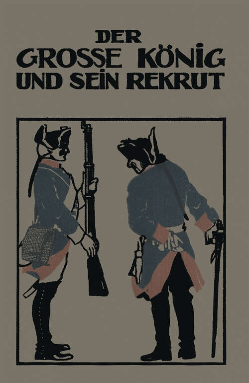 Book cover of Der Grosse König und sein Rekrut (1913)