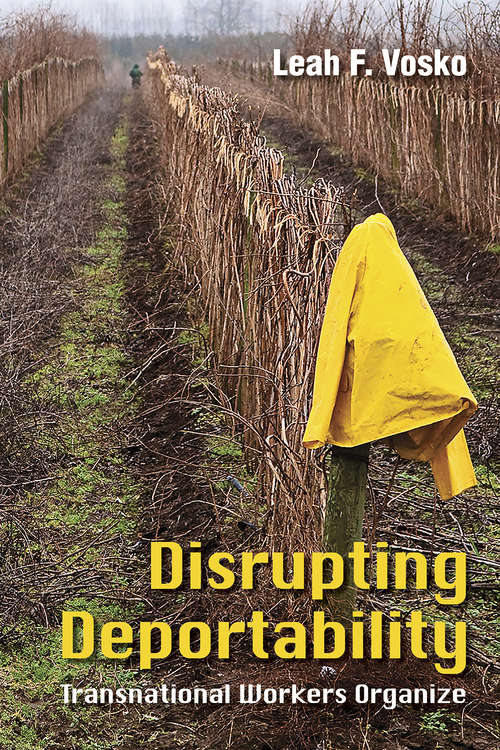 Book cover of Disrupting Deportability: Transnational Workers Organize