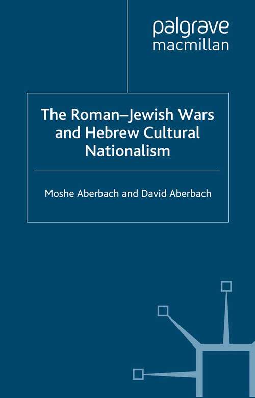 Book cover of The Roman-Jewish Wars and Hebrew Cultural Nationalism, 66-2000 CE (2000)