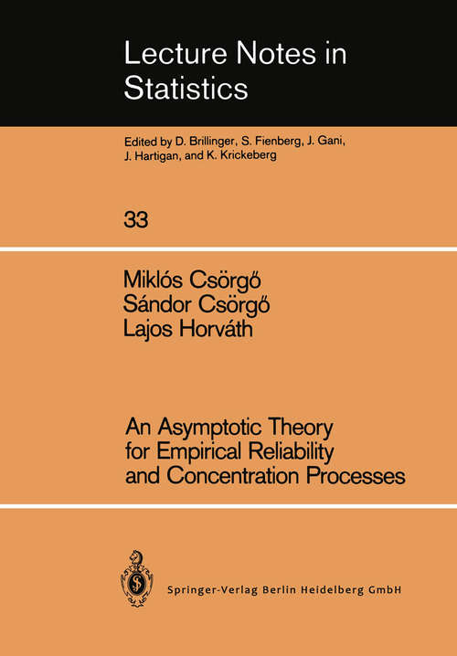 Book cover of An Asymptotic Theory for Empirical Reliability and Concentration Processes (1986) (Lecture Notes in Statistics #33)