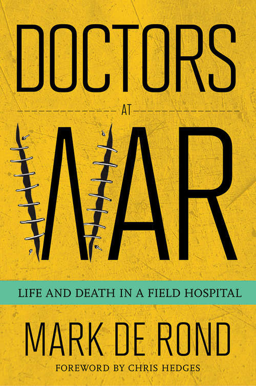 Book cover of Doctors at War: Life and Death in a Field Hospital (The Culture and Politics of Health Care Work)