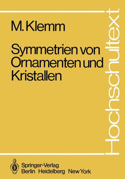Book cover of Symmetrien von Ornamenten und Kristallen (1982) (Hochschultext)