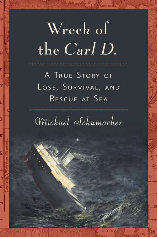 Book cover of Wreck of the Carl D.: A True Story of Loss, Survival, and Rescue at Sea