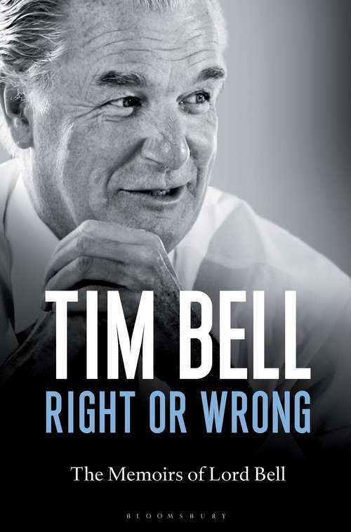 Book cover of Right or Wrong: The Memoirs Of Lord Bell