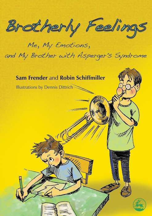 Book cover of Brotherly Feelings: Me, My Emotions, and My Brother with Asperger's Syndrome (PDF)