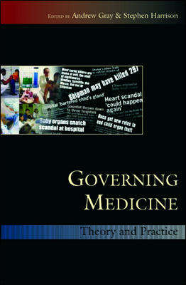Book cover of Governing Medicine: Theory And Practice (UK Higher Education OUP  Humanities & Social Sciences Health & Social Welfare)