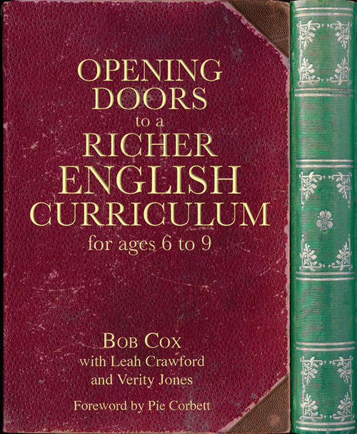Book cover of Opening Doors to a Richer English Curriculum for Ages 6 to 9 (Opening Doors)