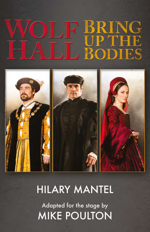 Book cover of Wolf Hall & Bring Up the Bodies: RSC Stage Adaptation - Revised Edition (ePub edition) (The\wolf Hall Trilogy Ser.)