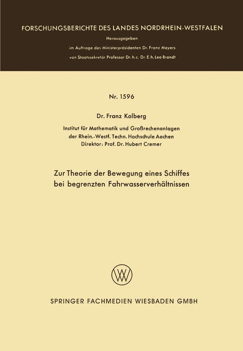 Book cover of Zur Theorie der Bewegung eines Schiffes bei begrenzten Fahrwasserverhältnissen (1966) (Forschungsberichte des Landes Nordrhein-Westfalen #1596)
