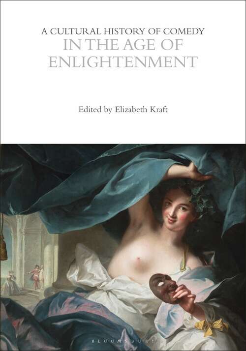 Book cover of A Cultural History of Comedy in the Age of Enlightenment (The Cultural Histories Series)
