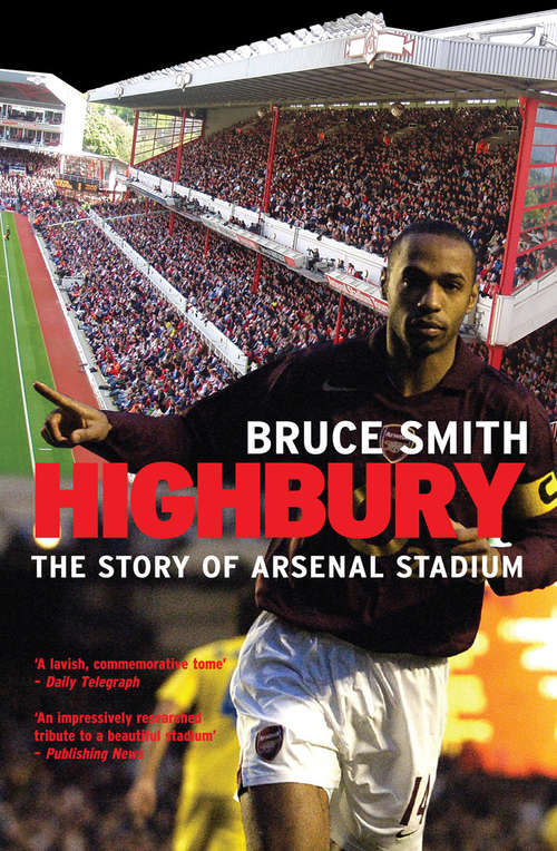 Book cover of Highbury: The Story of Arsenal Stadium