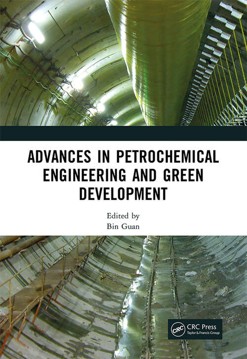 Book cover of Advances in Petrochemical Engineering and Green Development: Proceedings of the 3rd International Conference on Petrochemical Engineering and Green Development (ICPEGD 2022), Shanghai, China, 25-27 February 2022